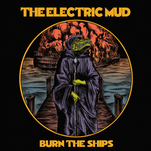 The Electric Mud : Burn The Ships